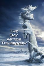 The Day After Tomorrow (2004) The Day After Tomorrow (2004)
