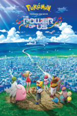 Pokémon the Movie 21: The Power of Us (2018)