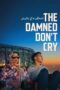 Nonton Film The Damned Don't Cry (2023) Nonton Film The Damned Don't Cry (2023)