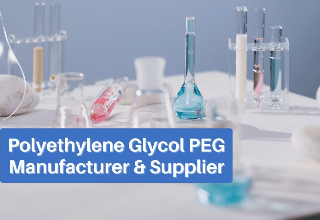 Polyethylene Glycol PEG Manufacturer & Supplier-min