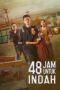 48 Jam Untuk Indah (2022)